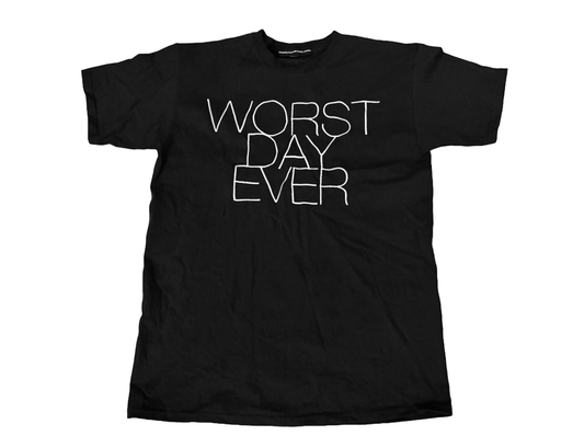 WORST DAY EVER